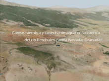 Careos: siembra y cosecha de agua en la cuenca del río Bérchules (Sierra Nevada, Granada)
