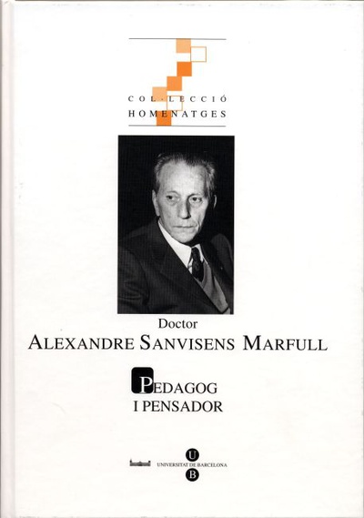 Doctor Alexandre Sanvisens Marfull. Pedagog i pensador