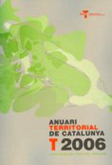 Anuari Territorial de Catalunya 2006 : transformacions, projectes, conflictes
