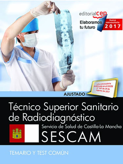 Técnico Superior Sanitario de Radiodiagnóstico. Servicio de Salud de Castilla-La Mancha (SESCAM). Temario y test común