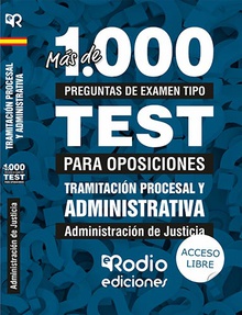 Cuerpo de Tramitación Procesal y Administrativa. Administración de Justicia. Más de 1.000 preguntas tipo test para oposiciones.