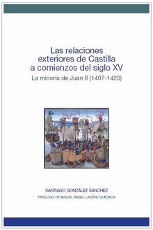 Las relaciones exteriores de Castilla a comienzos del siglo XV. La minoría de Juan II (1407-1420)