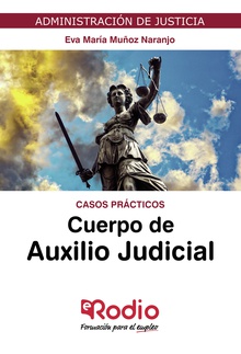 Cuerpo de Auxilio Judicial. Casos prácticos