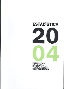 Estadística de museos y colecciones museográficas 2004