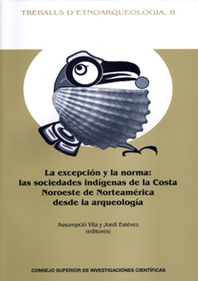La excepción y la norma : las sociedades indígenas de la Costa Noroeste de Norteamérica desde la arqueología