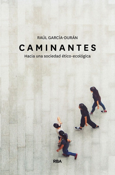 Caminantes. Hacia una sociedad ético-ecológica