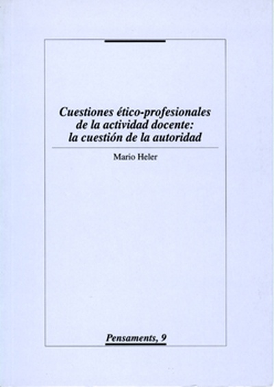 Cuestiones ético-profesionales de la actividad docente: la cuestión de la autoridad.