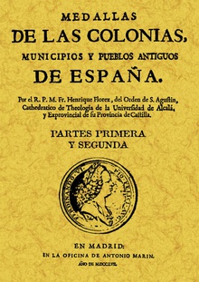 Medallas de las colonias, municipios y pueblos antiguos de España (Tomo 1)