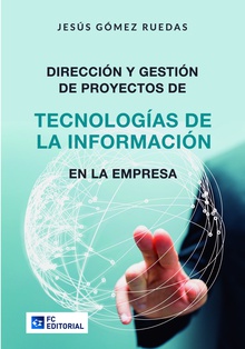 Dirección y gestión de Proyectos de Tecnologías de la Información en la Empresa