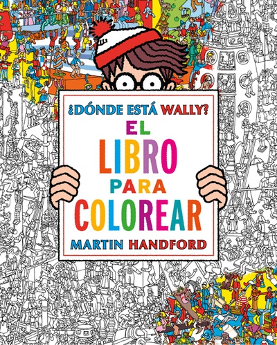 ¿Dónde está Wally? El libro para colorear (Colección ¿Dónde está Wally?)