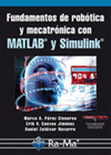 Fundamentos de robótica y mecatrónica con MATLAB y Simulink