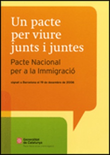 pacte per viure junts i juntes. Pacte Nacional per a la Immigració/Un