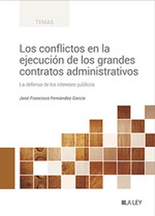 Los conflictos en la ejecución de los grandes contratos administrativos