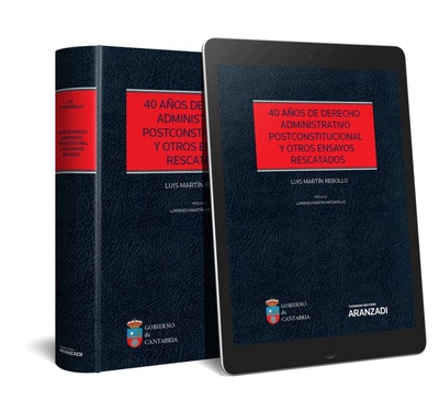 40 años de Derecho administrativo postconstitucional y otros ensayos rescatados (Papel + e-book)