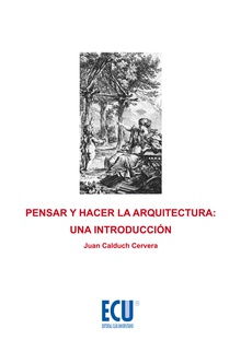 Pensar y hacer la arquitectura: Una introducción