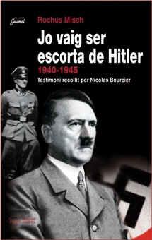 Jo vaig ser escorta de Hitler, 1940-1945