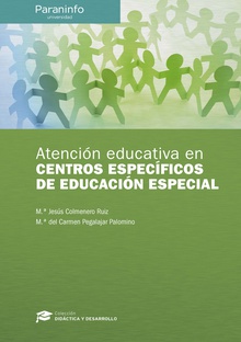 Atención educativa en centros específicos de Educación Especial // Colección: Didáctica y Desarrollo