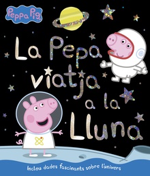 Peppa Pig. Un conte - La Pepa viatja a la lluna