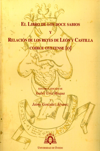 El libro de los doce sabios y relación de los Reyes de León y Castilla. Códice ovetense