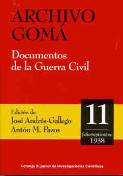 Archivo Gomá : documentos de la Guerra Civil. Vol. 11 (Julio-Septiembre 1938)