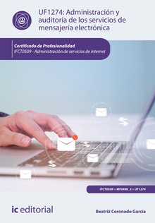 Administración y auditoría de los servicios de mensajería electrónica. IFCT0509 - Administración de servicios de internet