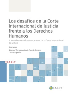 Los desafíos de la Corte Internacional de Justicia frente a los Derechos Humanos