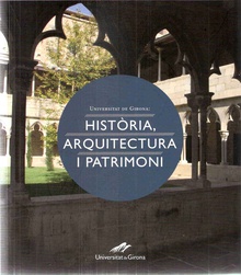 Universitat de Girona: història, arquitectura i patrimoni