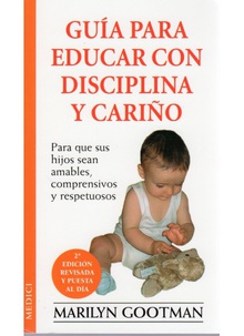 GUIA PARA EDUCAR CON DISCIPLINA Y CARIÑO N/ED