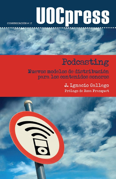 Podcasting. Nuevos modelos de distribución para los contenidos sonoros