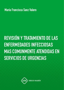 REVISION Y TRATAMIENTO DE LAS ENFERMEDADES INFECCIOSAS MAS COMUNMENTE ATENDIDAS EN SERVICIOS DE URGENCIA