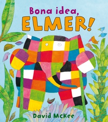 Bona idea, Elmer! (L'Elmer. Àlbum il·lustrat)