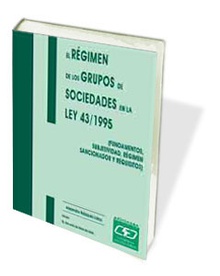 El régimen de los grupos de sociedades en la Ley 14/1995 (fundamentos, subjetividad, régimen y SANCI)