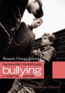 Agresividad injustificada, "bullying"  y violencia escolar