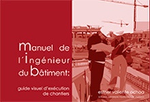 Manuel de l'ingénieur du bâtiment:guide visuel d'exécution de chantiers