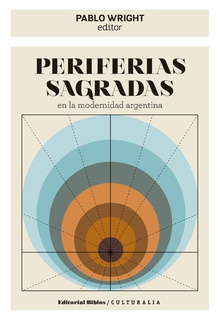 Periferias sagradas en la modernidad argentina
