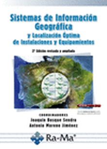 Sistemas de Información Geográfica y localización óptima de instalaciones y equipamientos. 2ª Edición