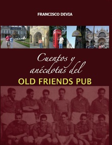 Cuentos y anécdotas del Old Friends Pub