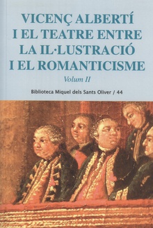 Vicenç Albertí i el teatre entre la il·lustració i el romanticisme. Vol. 2