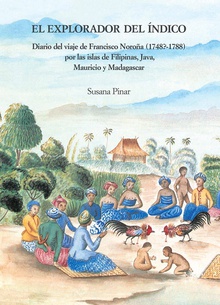 El explorador del Índico. Diario del viaje Francisco Noroña (1748?-1788) por las islas de Filipinas, Java, Mauricio y Madagascar