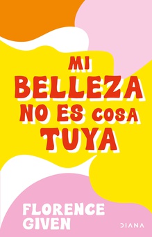 Mi belleza no es cosa tuya (Edición mexicana)