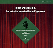 Pep Ventura. La música romàntica a Figueres (CD)