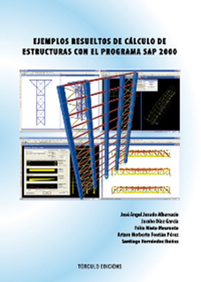 Ejemplos resueltos de cálculo de estructuras con el programa sap 2000