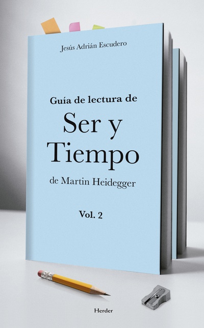 Guía de lectura de Ser y Tiempo de Martin Heidegger Vol. 2