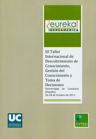 Taller Internacional de Descubrimiento de Conocimiento, Gestión del Conocimiento y Toma de Decisiones, 3er., 2011, Santander (España)