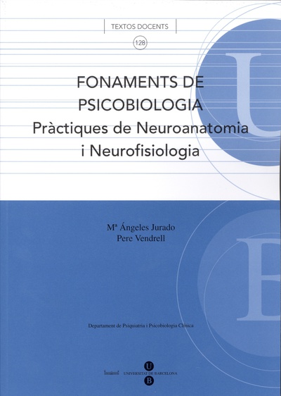 Fonaments de Psicobiologia. Pràctiques de Neuroanatomia i Neurofisiologia