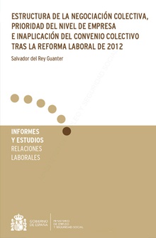 Estructura de la negociación colectiva, prioridad del nivel de empresa e inaplicación del convenio colectivo tras la reforma laboral 2012