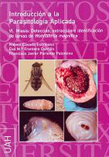 Introducción a la Parasitología Aplicada.  VI. Miasis: Detección, extracción e identificación de larvas de Wohlfahrtia magnifica