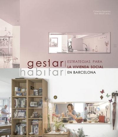 Gestar / Habitar. Estrategias para la vivienda social en Barcelona