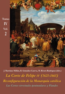 Las Cortes virreinales peninsulares y Flandes (Vol. 2)