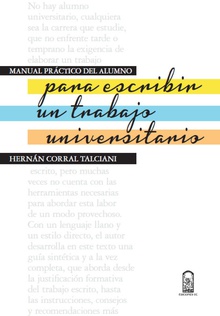 Manual práctico del alumno: para escribir un trabajo Universitario